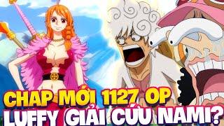 CHAP MỚI 1127 OP | LUFFY GIẢI CỨU NAMI VÀ USOPP?