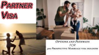 2024 Partner 820/801 visa options pathways for 300 Prospective Marriage visa holders 澳洲820境內配偶臨居移民簽證