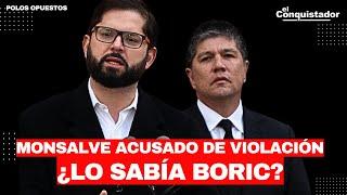 Monsalve acusado de VIOLACIÓN, ¿Lo sabía BORIC? | Polos Opuestos