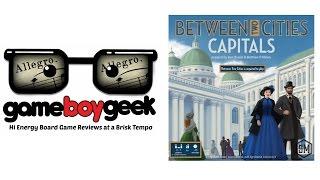 Between Two Cities: Capitals (Allegro 2-min) Review with the Game Boy Geek