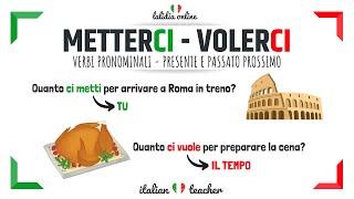 METTERCI E VOLERCI - Verbi Pronominali - Presente e Passato Prossimo - Intermediate Italian