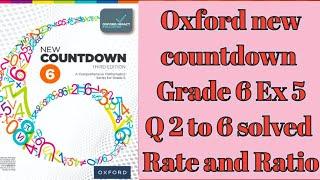 Rate and Ratio ||Ex 5 Q 2 to 6 solved|| Oxford new countdown Grade 6 Chapter 5