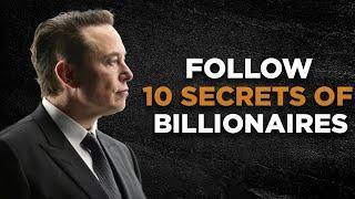 Top 10 Billionaire Secrets You Must Adopt Today!