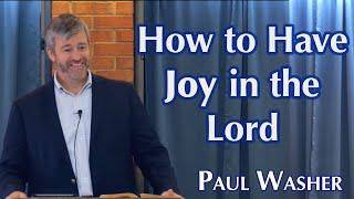 How to Have Joy in the Lord | Paul Washer Sermon Jam