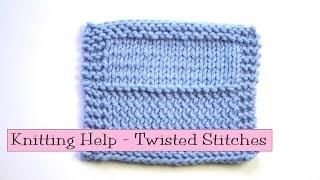 Knitting Help - Twisted Knit Stitches