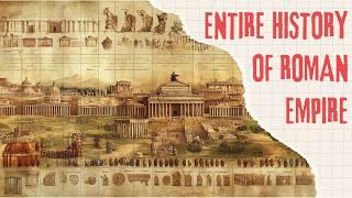 The Entire History of the Roman Empire