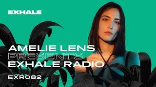 Amelie Lens presents Exhale Radio - Episode 82