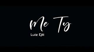 Luiz Ejlli - Me Ty