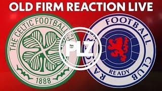 OLD FIRM REACTION LIVE | Rangers v Celtic