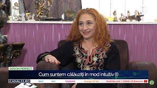 176 | Cum suntem călăuziţi în mod intuitiv (I), cu Ramona Popescu | Design Perfect