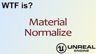 WTF Is? Material - Normalize in Unreal Engine 4 ( UE4 )