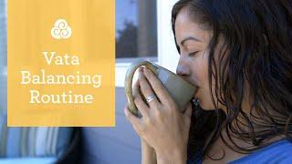 Vata Dosha Routine [5 Tips for Creating Balance in Your Day]