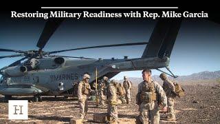 Restoring Military Readiness with Rep. Mike Garcia