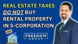 3 Reasons NOT to Buy Rental Investment Property Under an S Corporation