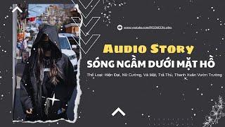 [TRUYỆN AUDIO] || SÓNG NGẦM DƯỚI MẶT HỒ || GONGON