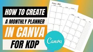 How To Make a Monthly Planner in Canva For KDP - How To Create Your Own Planner to Sell