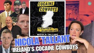 NICOLA TALLANT | CLASH OF THE DR*GS MOBS & PARAMILITARIES and THE RISE OF IRELAND'S C*CAINE COWBOYS