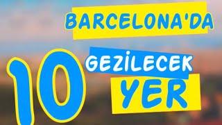 Barcelona'da Mutlaka Görülmesi Gereken 10 Yer / Vlog / Nerede Kalınır / Ne Yenir / Barcelona Turu