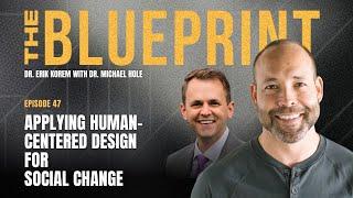 Dr. Michael Hole: Applying Human-Centered Design For Social Change