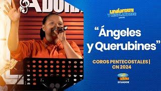 ÁNGELES Y QUERUBINES | COROS PENTECOSTALES | CONVENCIÓN MMM ECUADOR 2024