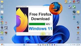 How to download Mozilla Firefox on Windows 11 - Free & Easy