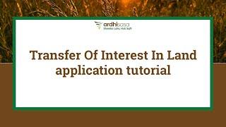 ArdhiSasa | Transfer Of Interest In Land application tutorial