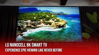 LG NanoCell 8K Smart TV: Experience Epic Viewing Like Never Before