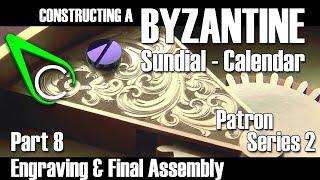 Constructing A Byzantine Sundial-Calendar - Part 8 (Engraving & Final Assembly)