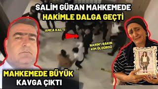 Narin'i Öldüren Amca Salim Güran Mahkemede Hakimle Dalga Geçti