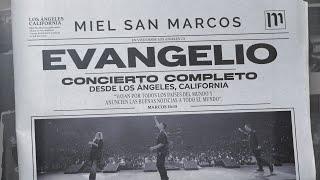 EVANGELIO - CONCIERTO COMPLETO - MIEL SAN MARCOS - VIDEO OFICIAL - En vivo desde Los Angeles CA -