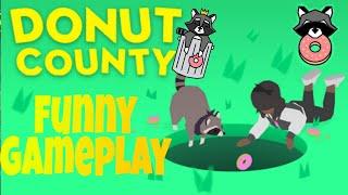 Donut county funny gameplay | Trickle boy gaming