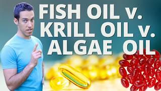 Fish Oil vs. Krill Oil vs. Algae Oil - Which is the Best?