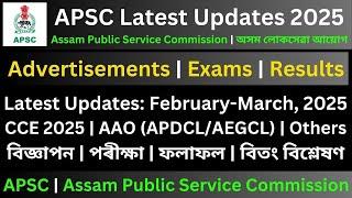 APSC Latest Updates 2025: Advertisements | Exams | Results