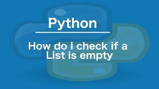 Python How do I check if a List is empty