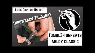 Throwback Thursday 7: Tumbl3r Defeats Abloy Classic