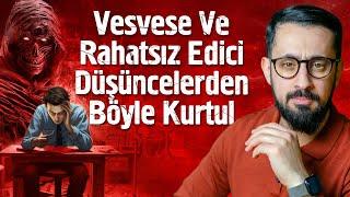 Vesvese ve Rahatsız Edici Düşüncelerinden Kurtul - Şetm | Mehmet Yıldız @hayalhanem