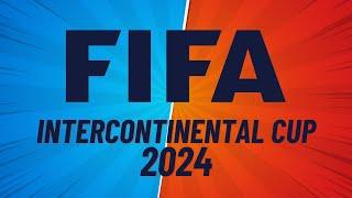 FIFA Intercontinental Cup 2024- Explained