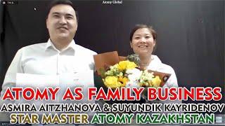 Atomy as Family Business, Asmira Aitzhanova & Suyundik Kayridenov Star Master, Atomy Kazakhstan