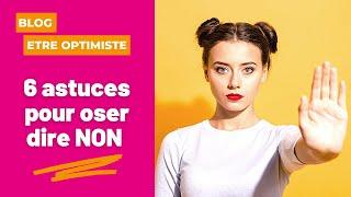 Comment oser dire NON : 6 astuces pour s’affirmer