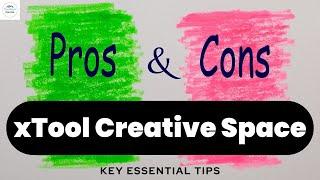 xTool Creative Space - Pros and Cons