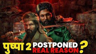 The REAL Reason Pushpa 2 Release Date Was Postponed!