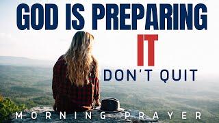 Don’t Give Up – God Is Preparing a Table for You | Powerful Morning Prayer