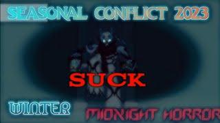 Midnight Horrors | Seasonal Conflict 2023 (Winter) [EVENT] ....is pain