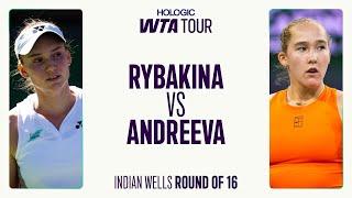 Elena Rybakina vs. Mirra Andreeva | 2025 Indian Wells Round Of 16 | WTA Match Highlights