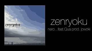 nero... feat. Qua (Prod. jowoki) - zenryoku