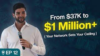 From $37K to Financial Freedom: Why Your Network Defines Your Net Worth