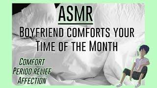 ASMR: Boyfriend Comfort Your Time of The Month [Period Relief][Care][Affection]