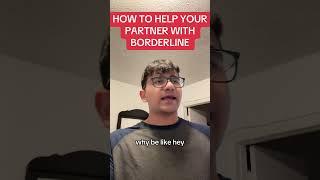 How to help partner with BPD. #borderlinepartner #borderlinepersonalitydisorderawareness