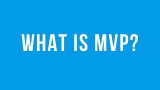 What is MVP?