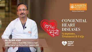 Congenital Heart Disease - Symptoms, Treatment & FAQs | Amrita Hospital, Faridabad